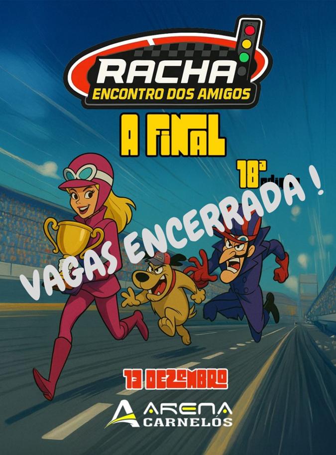 RACHA ENCONTRO DOS AMIGOS 18ª EDICAO - 4ª ETAPA E FINAL DO CAMPEONATO ANUAL